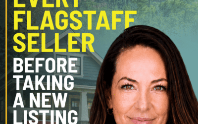 What I Tell Every Flagstaff Seller Before Taking a New Listing